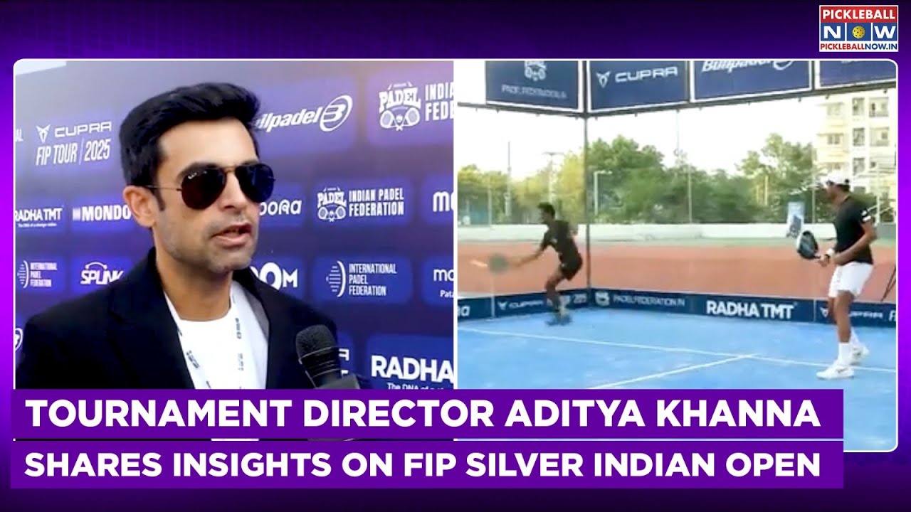 Tournament Director Aditya Khanna Shares Insights on FIP Silver Indian Open | Pickleball