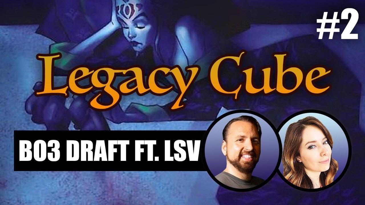 Legacy Cube Draft #2 featuring LSV | MTGO 2020