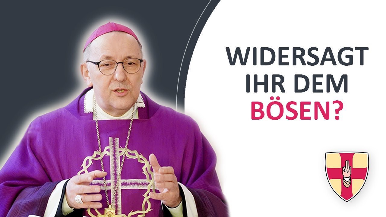 Widersagt ihr dem Bösen | Bischof Wolfgang Ipolt