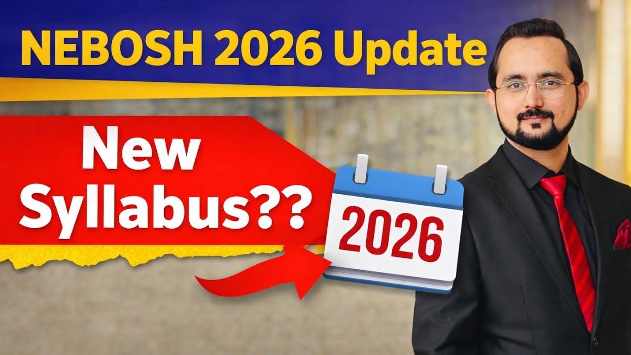 NEBOSH 2026 Update | New Syllabus & Major Changes Explained