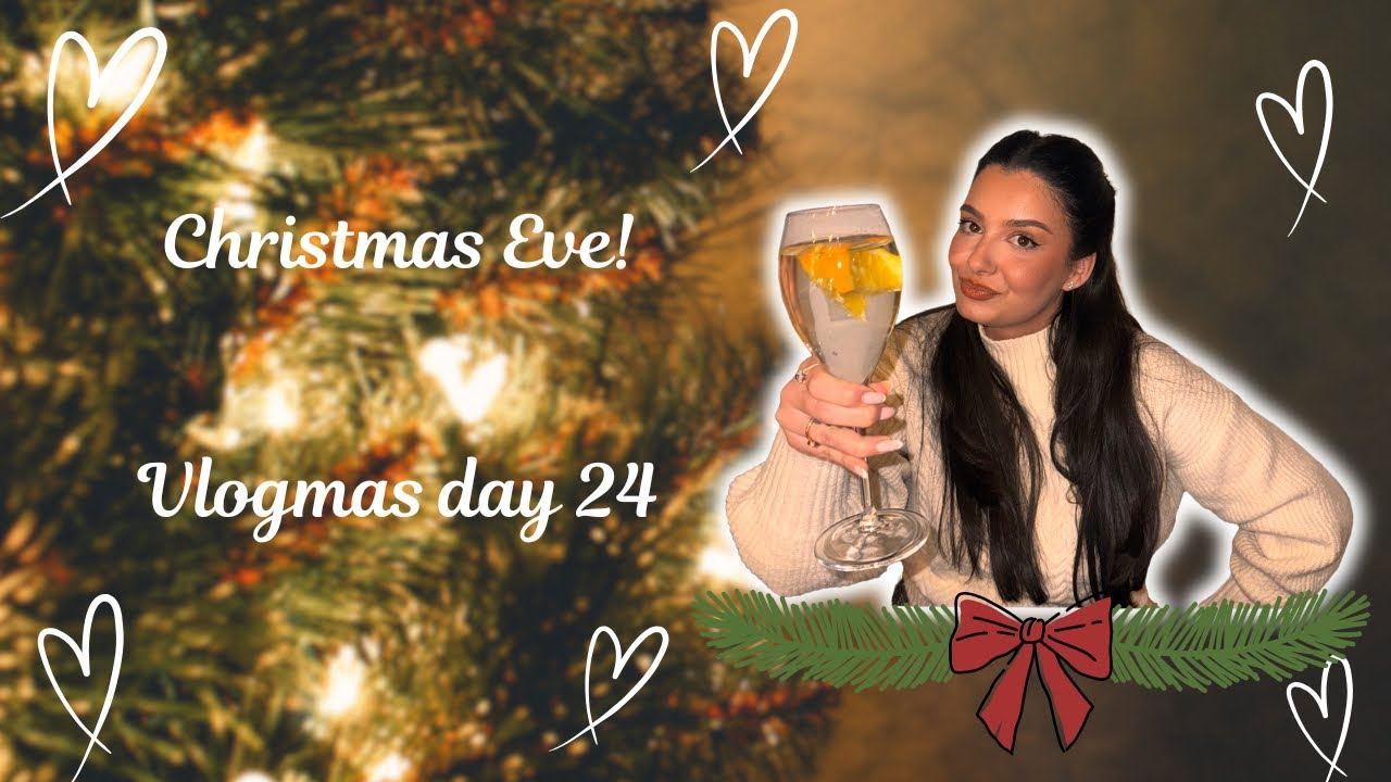 CHRISTMAS EVE | VLOGMAS DAY 24