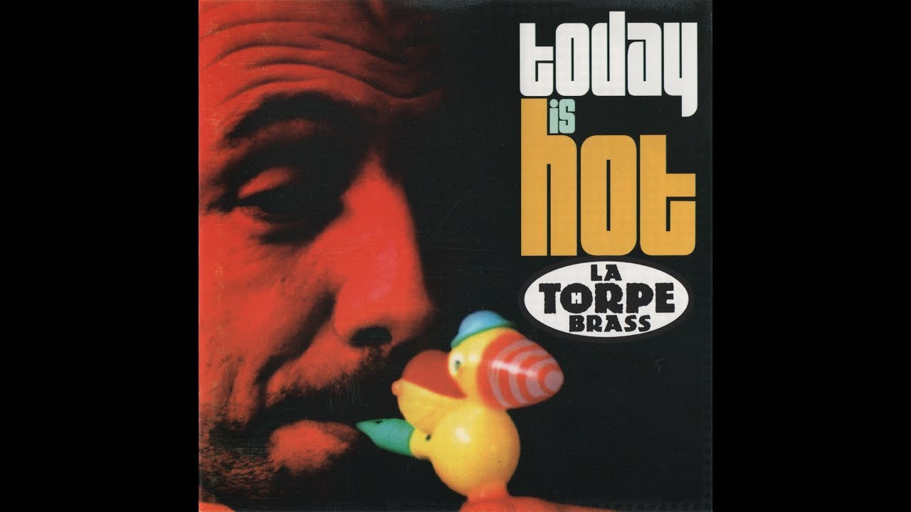 La Thorpe Brass - Today is hot (1998) (Full Album + Lyrics)