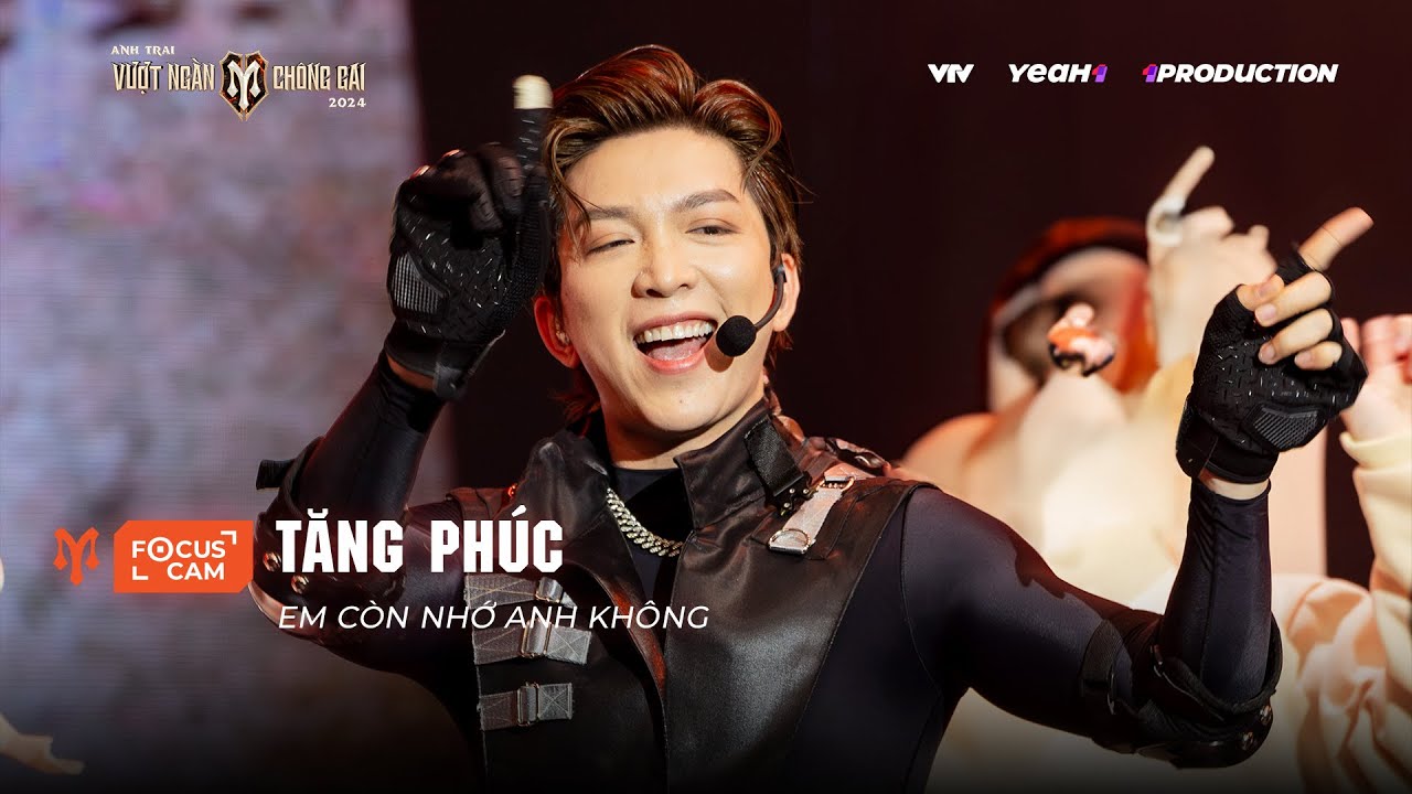 [FOCUS CAM] TĂNG PHÚC - EM CÒN NHỚ ANH KHÔNG (ft. MỸ MỸ) | CHUNG KẾT ANH TRAI VƯỢT NGÀN CHÔNG GAI