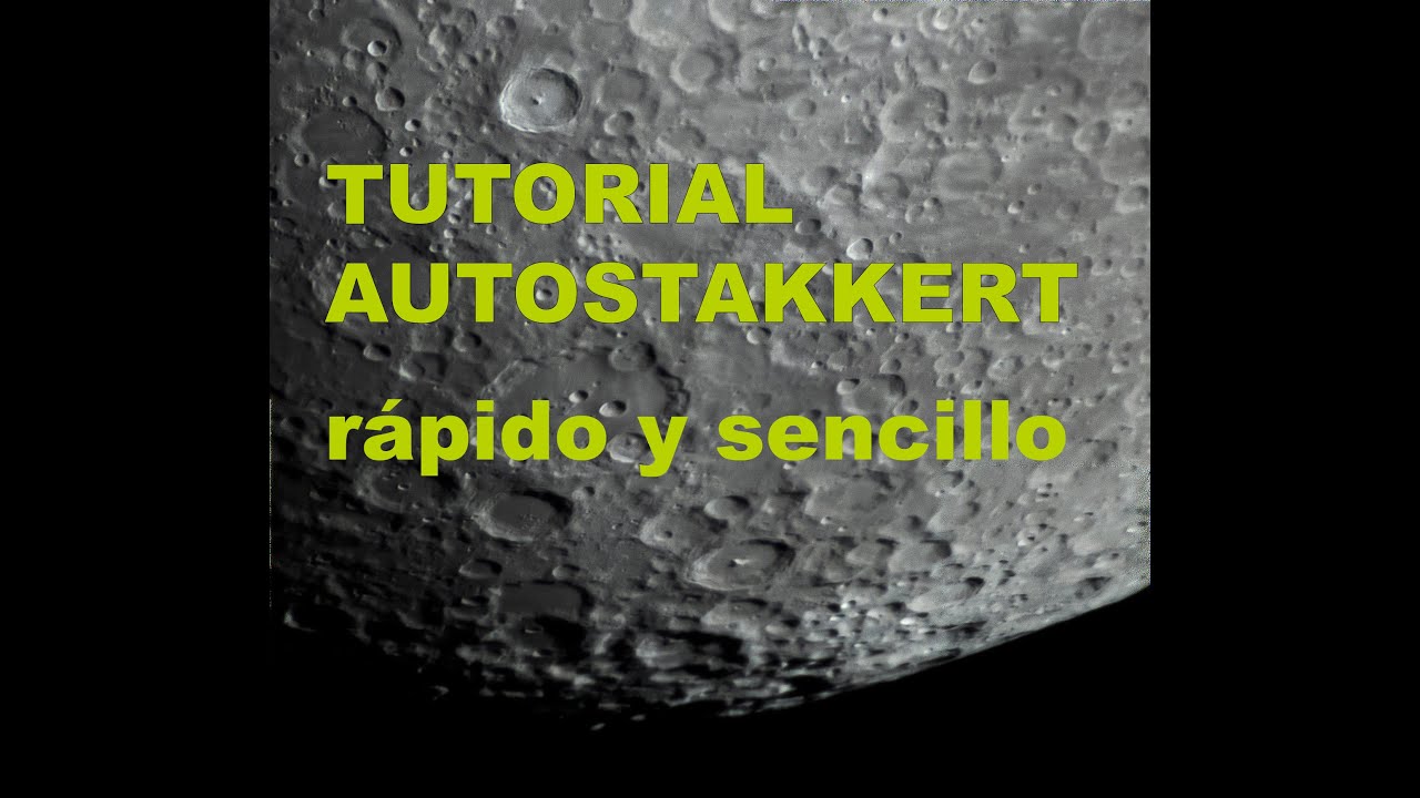 Procesado de imagen parte 1: Autostakkert tutorial