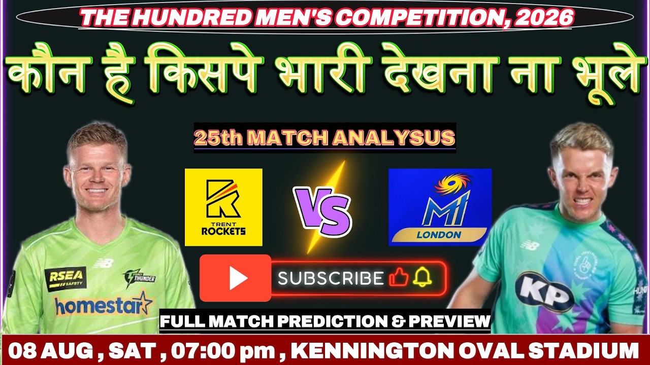 TRENT ROCKETS vs MI LONDON, 25th MATCH PREDICTION & ANALYSIS | THE HUNDRED MEN'S COMPETITION, 2026