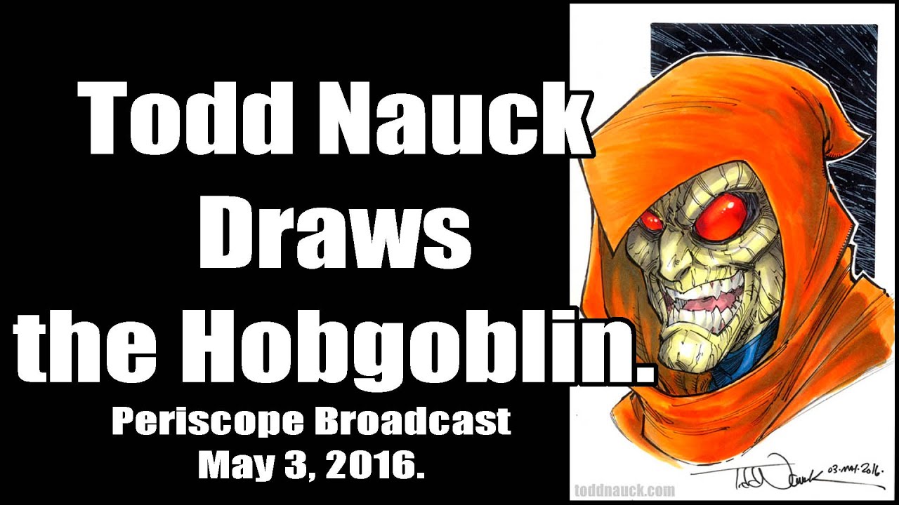 Todd Nauck Draws Hobgoblin. Periscope broadcast.