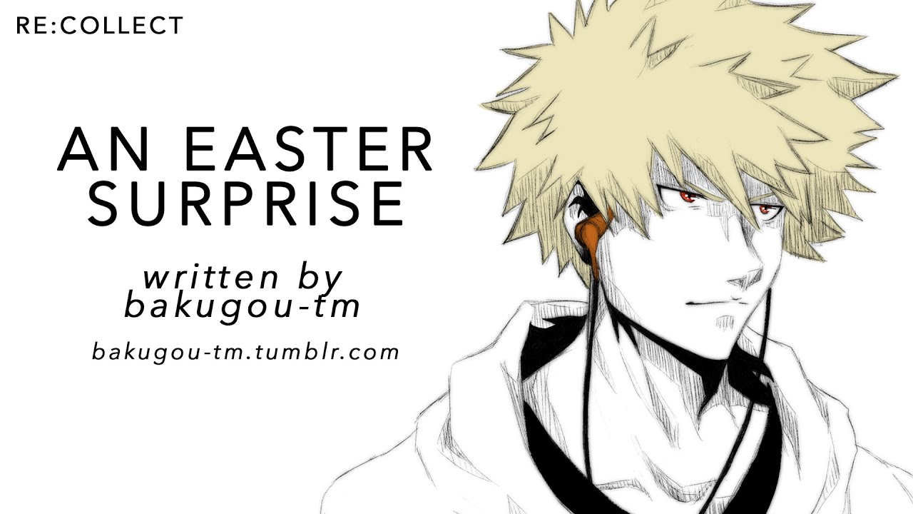 An Easter Surprise | Katsuki Bakugou x Listener {BNHA ASMR Fanfiction Reading}