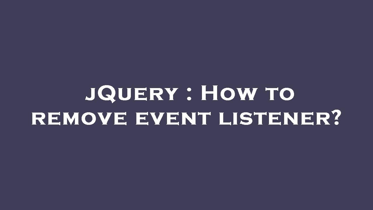 jQuery : How to remove event listener?