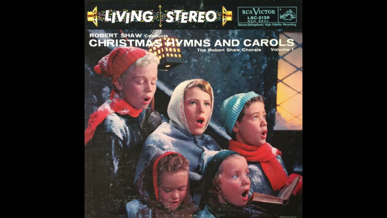 The Robert Shaw Chorale - Christmas Hymns & Carols, Vol. 1 (Full Album)