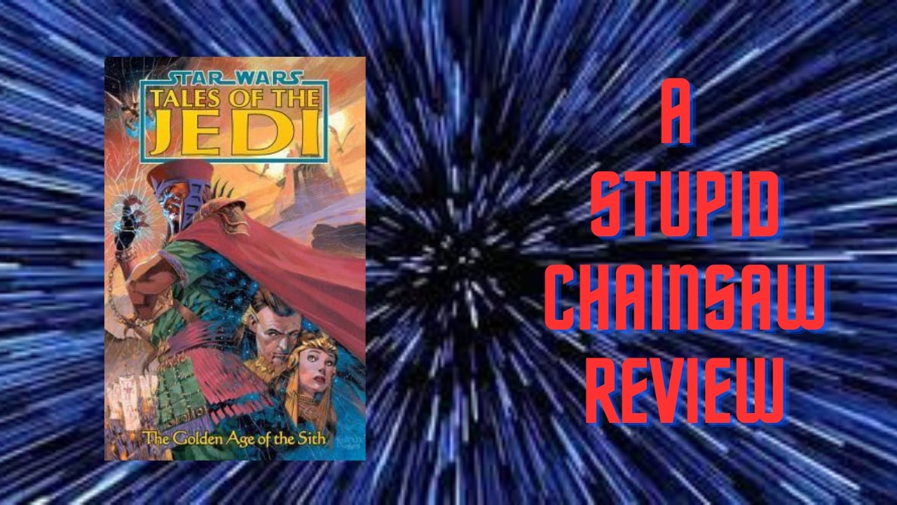 Star Wars Tales of the Jedi Golden Age of the Sith Review
