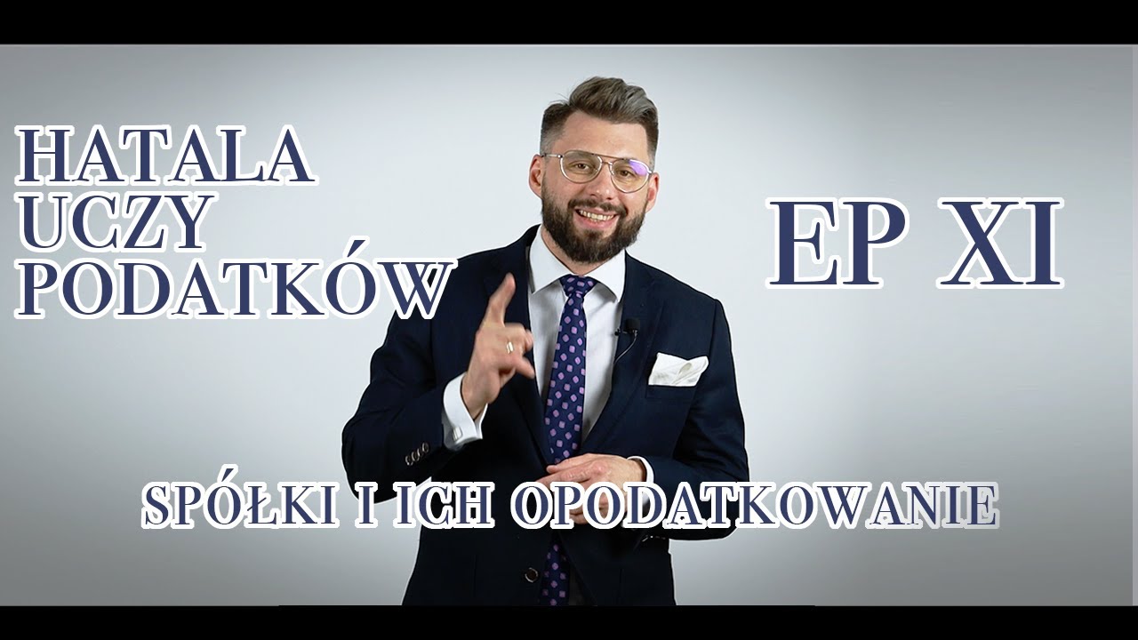 Hatala uczy podatków ODC.11 - Formy opodatkowania spółek cz.1