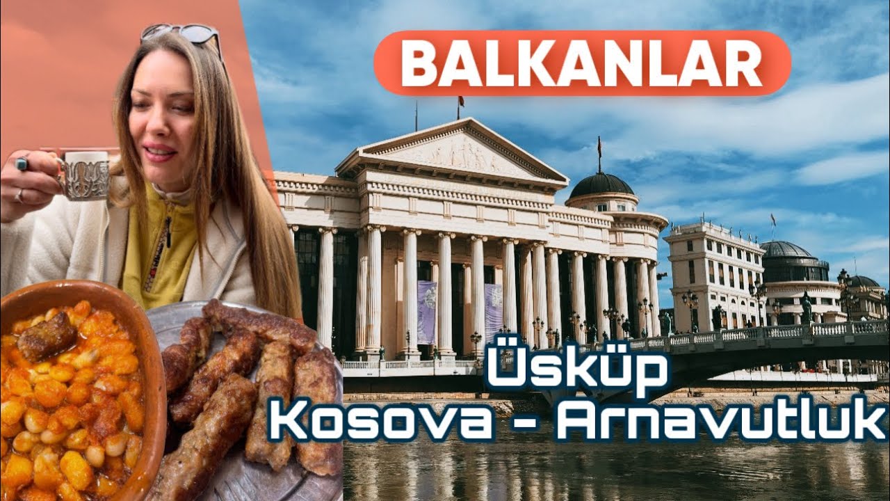 Araba ile BALKANLAR TURU / ÜSKÜP ARNAVUTLUK KOSOVA