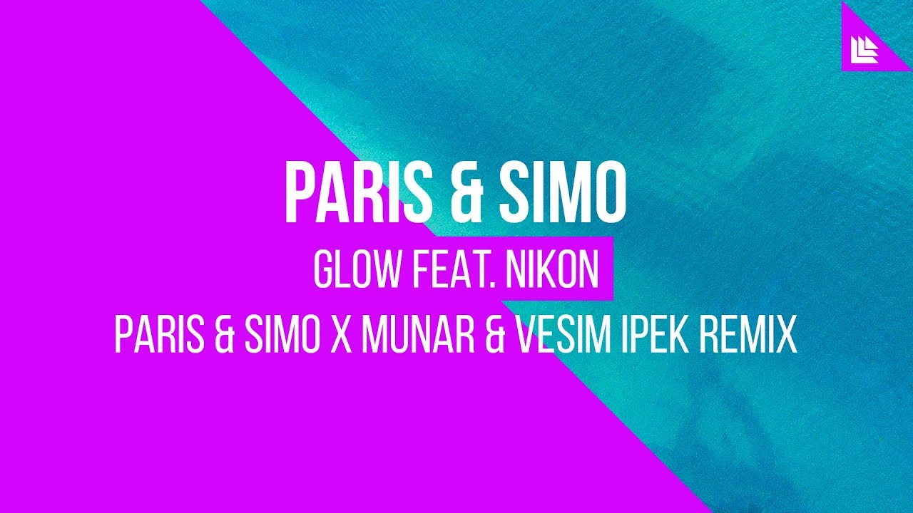 Paris & Simo feat. Nikon - Glow (Paris & Simo x Munar & Vesim Ipek Mix)