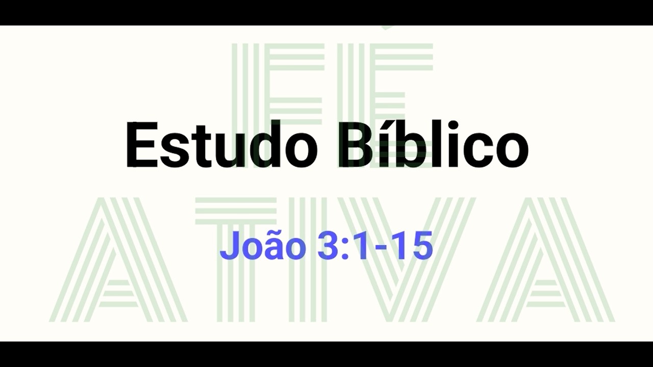 FÉ ATIVA 2 - estudo bíblico João 3:1--15