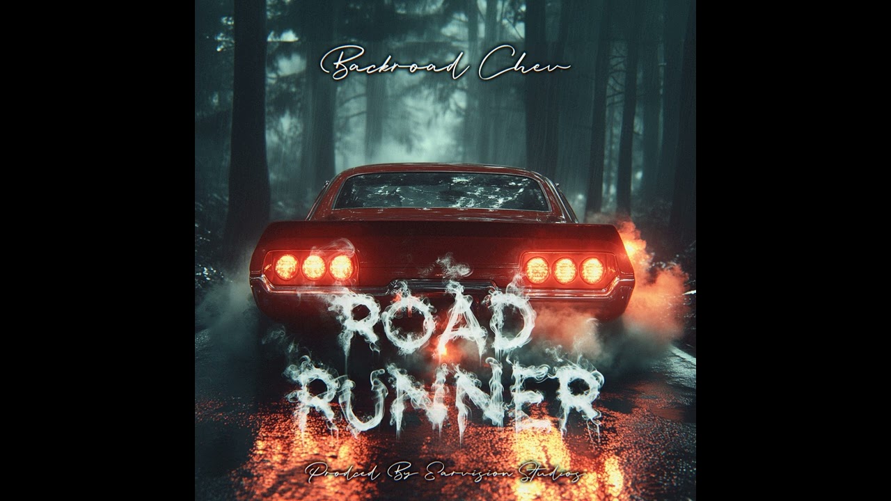 Road Runner By BackRoad Chev                   Produced By EarVision Studios