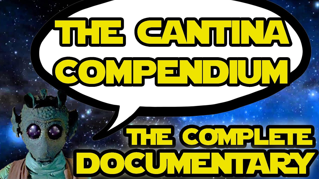 The Cantina Compendium - COMPLETE Documentary (Star Wars Documentary)