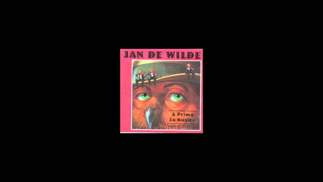Jan de Wilde & Prima la Musica - Hoe Noemdegij ?