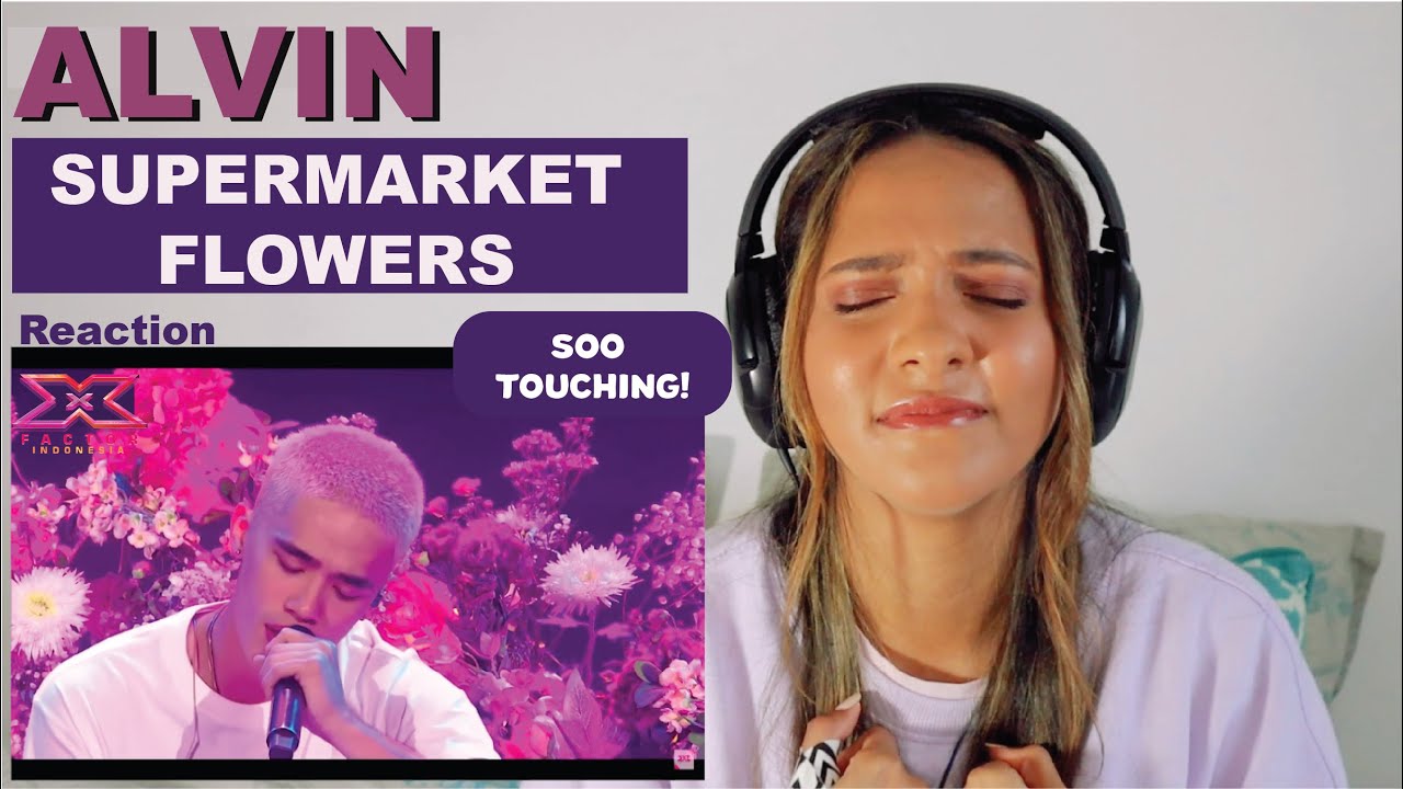 ALVIN - SUPERMARKET FLOWERS (Ed Sheeran) - X FACTOR INDONESIA 2021 | REACTION!!