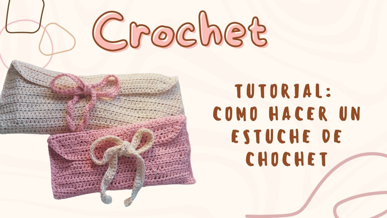 Estuche de Crochet para Herramientas de Scrapbooking y Agujas de Crochet | Tutorial Paso a Paso