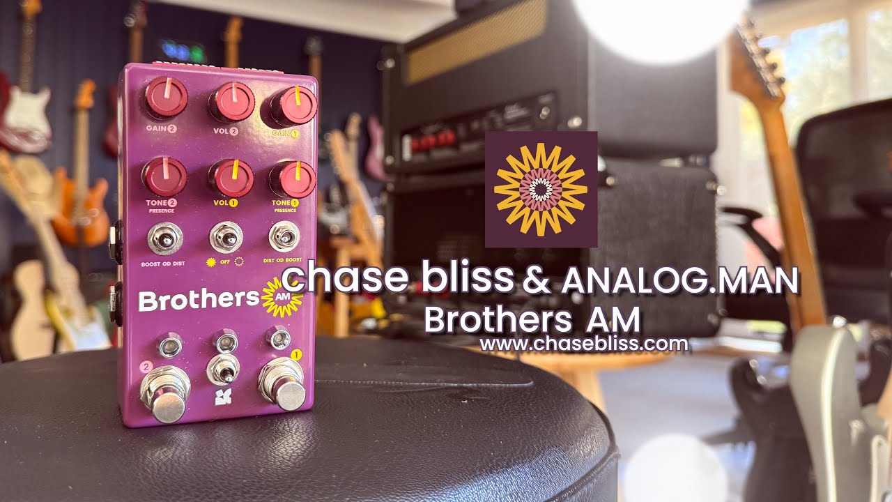 Chase Bliss & Analog.Man: Brothers AM