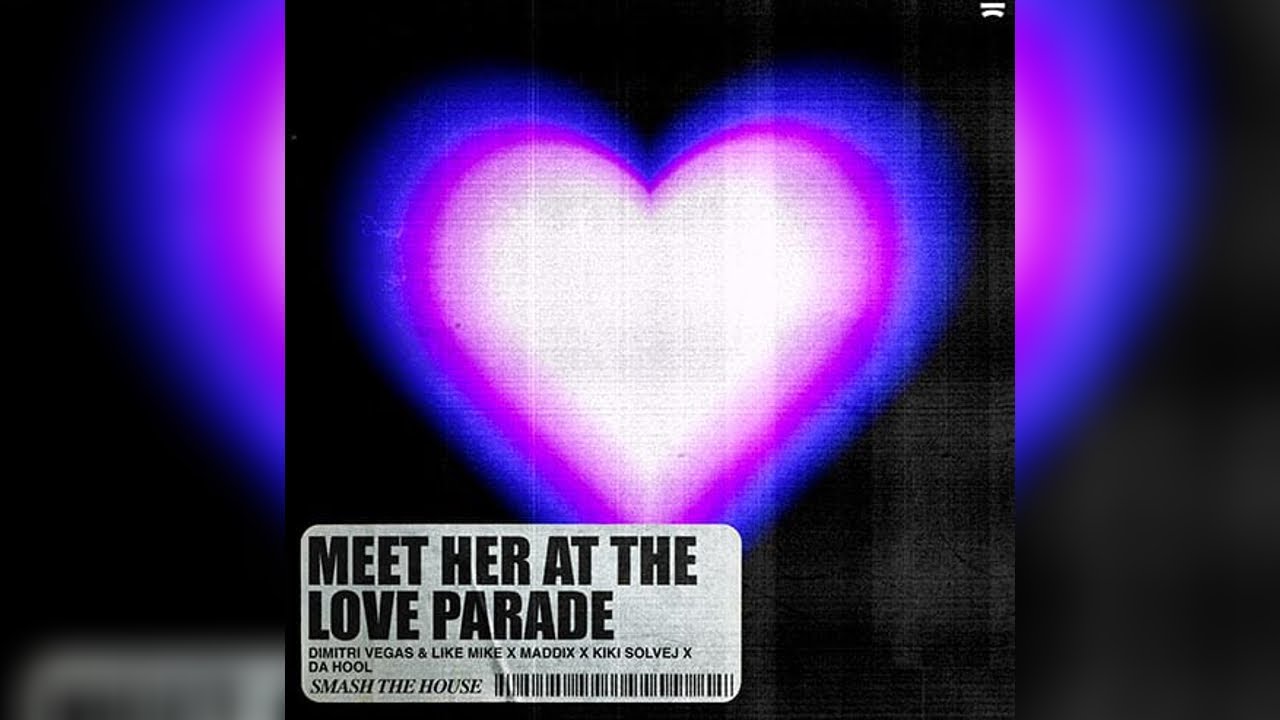 Meet Her At The Love Parade -Dimitri Vegas & Like Mike x Maddix x Kiki Solvej x Da Hool