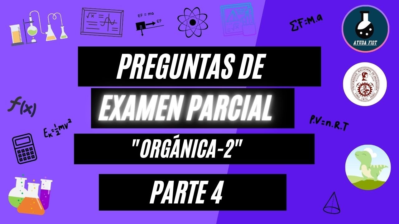 REPASO EXAMEN PARCIAL - QUIMICA ORGANICA 2  FIQT-UNI (PARTE 4)