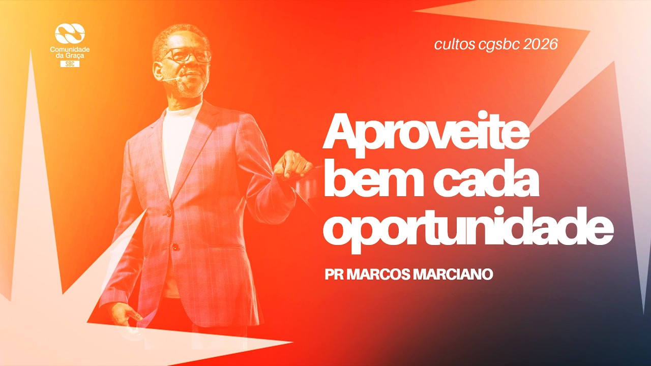 Aproveite Bem cada Oportunidade // Pr. Marcos Marciano