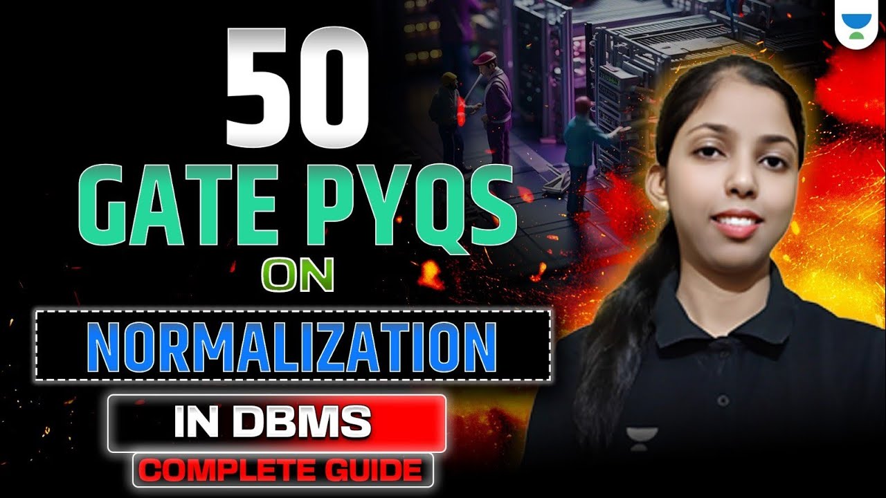 50 GATE PYQs on Normalization in DBMS ( Complete Guide)