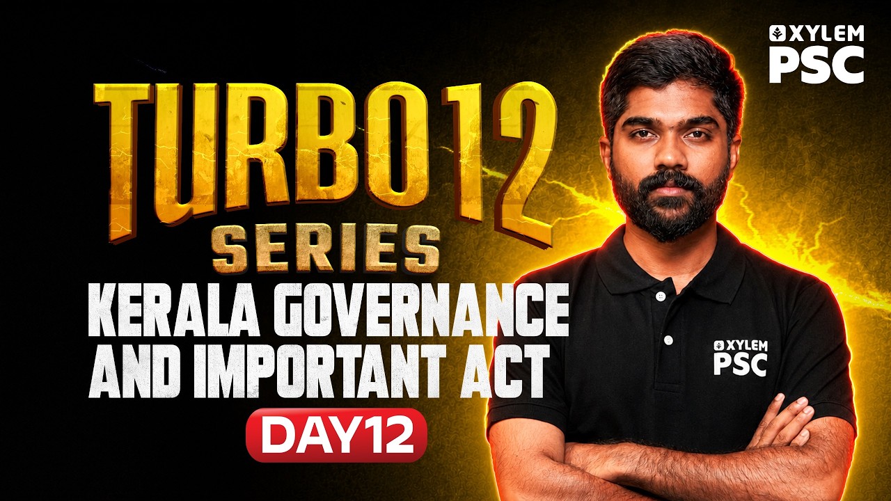 KERALA GOVERNANCE AND IMPORTANT ACT - Day 12 | Turbo 12 Series | 10th Level | Xylem PSC| Xylem PSC