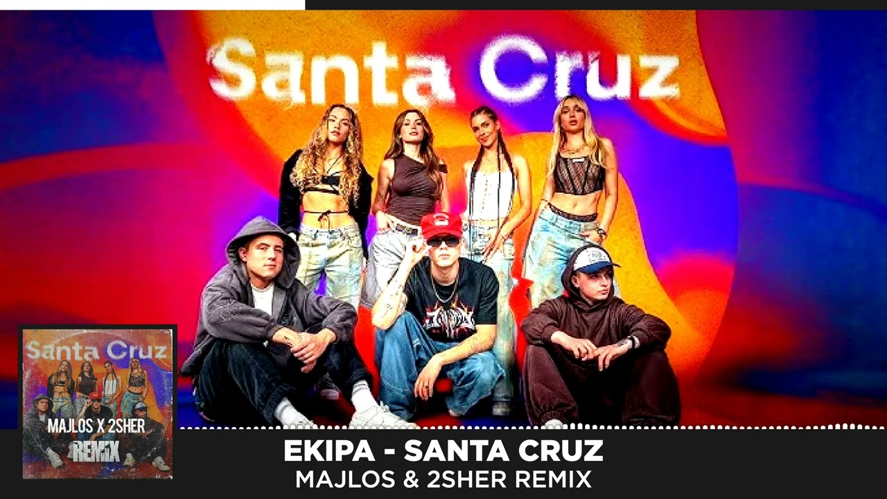 EKIPA - Santa Cruz (MAJLOS & 2SHER Remix)