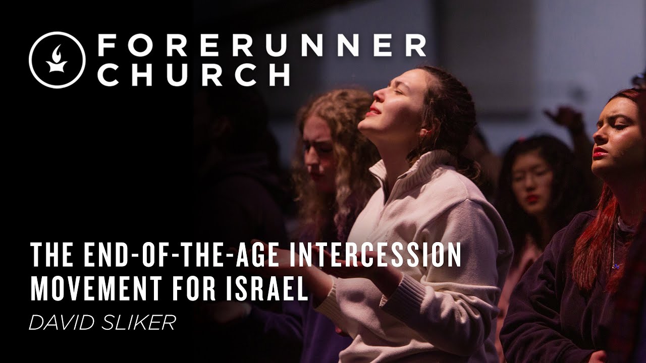 The End-of-the-Age Intercession Movement for Israel | David Sliker