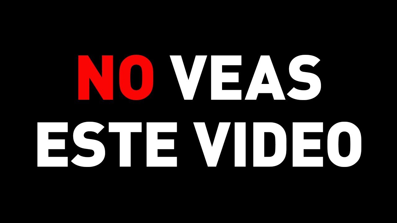 Por favor, no veas este video