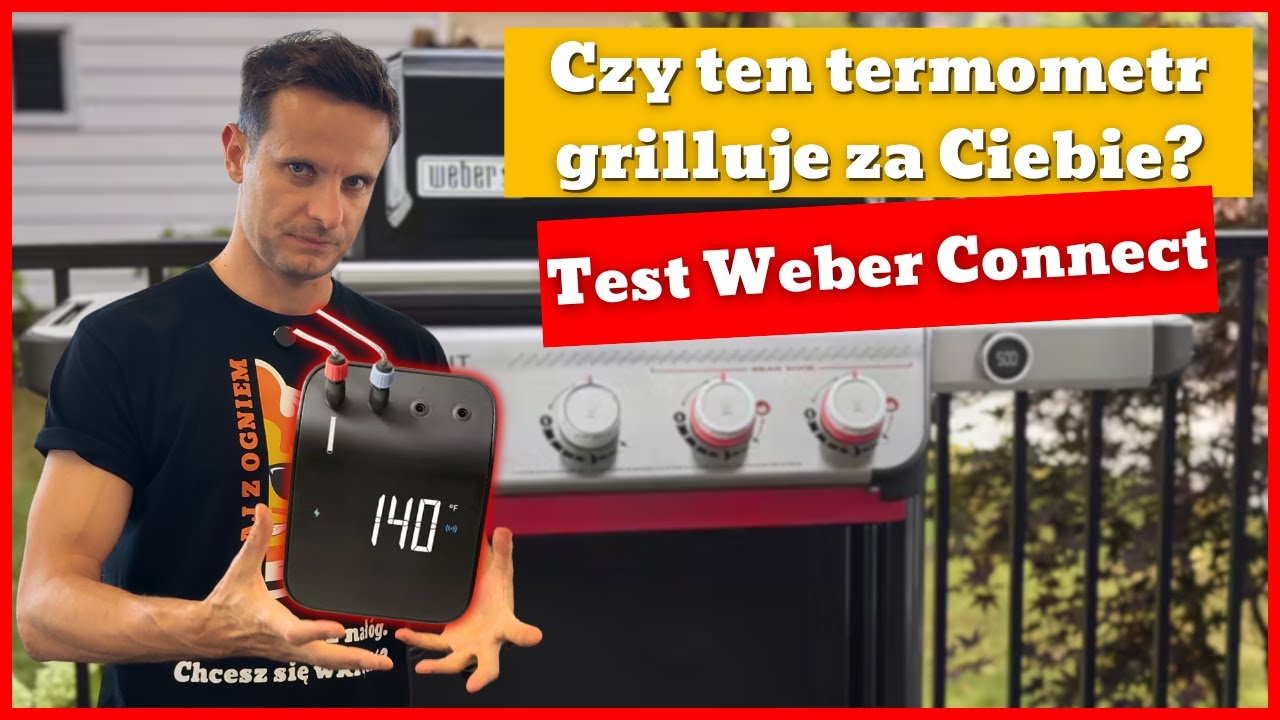 Czy aplikacja potrafi grillować lepiej niż Ty?! Test i recenzja termometru Weber Connect!