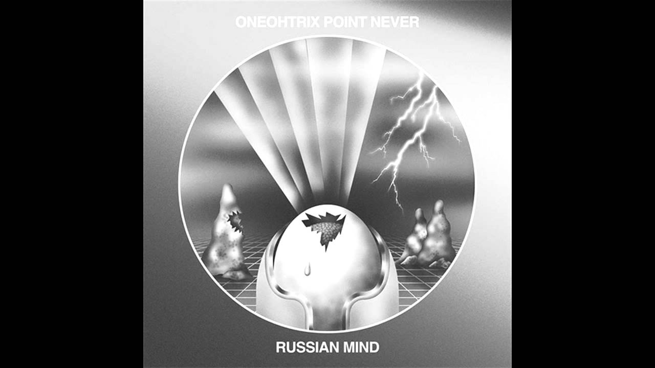 Oneohtrix Point Never &lrm;&ndash; Russian Mind
