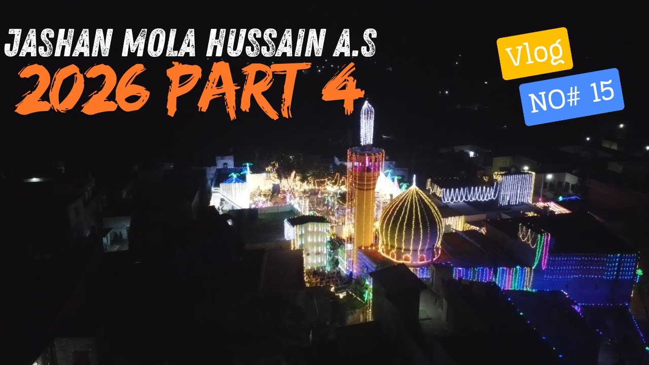 3 Shaban Jashan Mola Hussain A.S 2026 Part 4