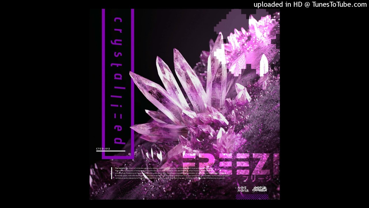Camellia [かめりあ] - Crystallized (Freezi ツ Remix)