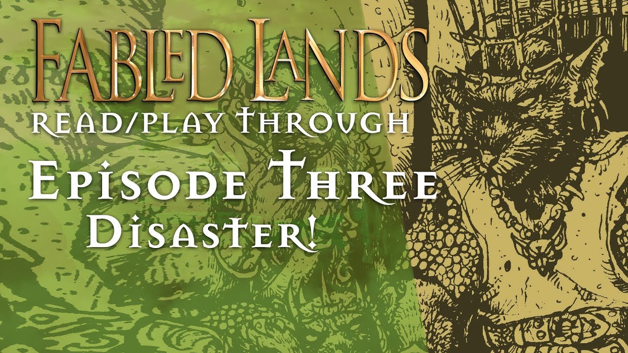 Eps 3 - Fabled Lands -  Choose your own adventure playthrough