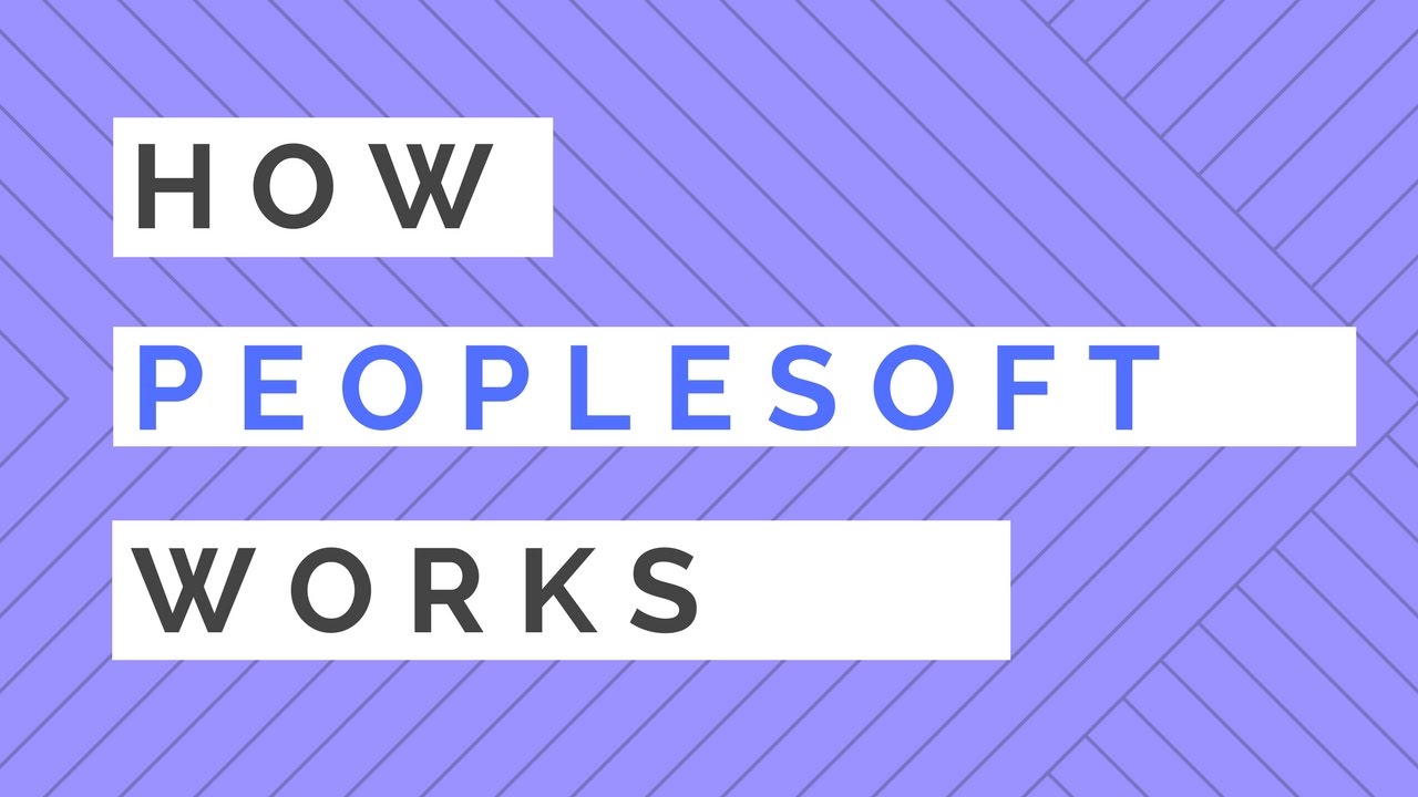 How PeopleSoft Works