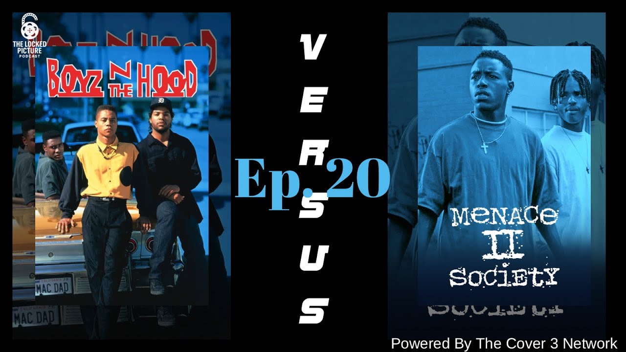 Ep 20 Film Versus Boyz N The Hood vs Menace II Society