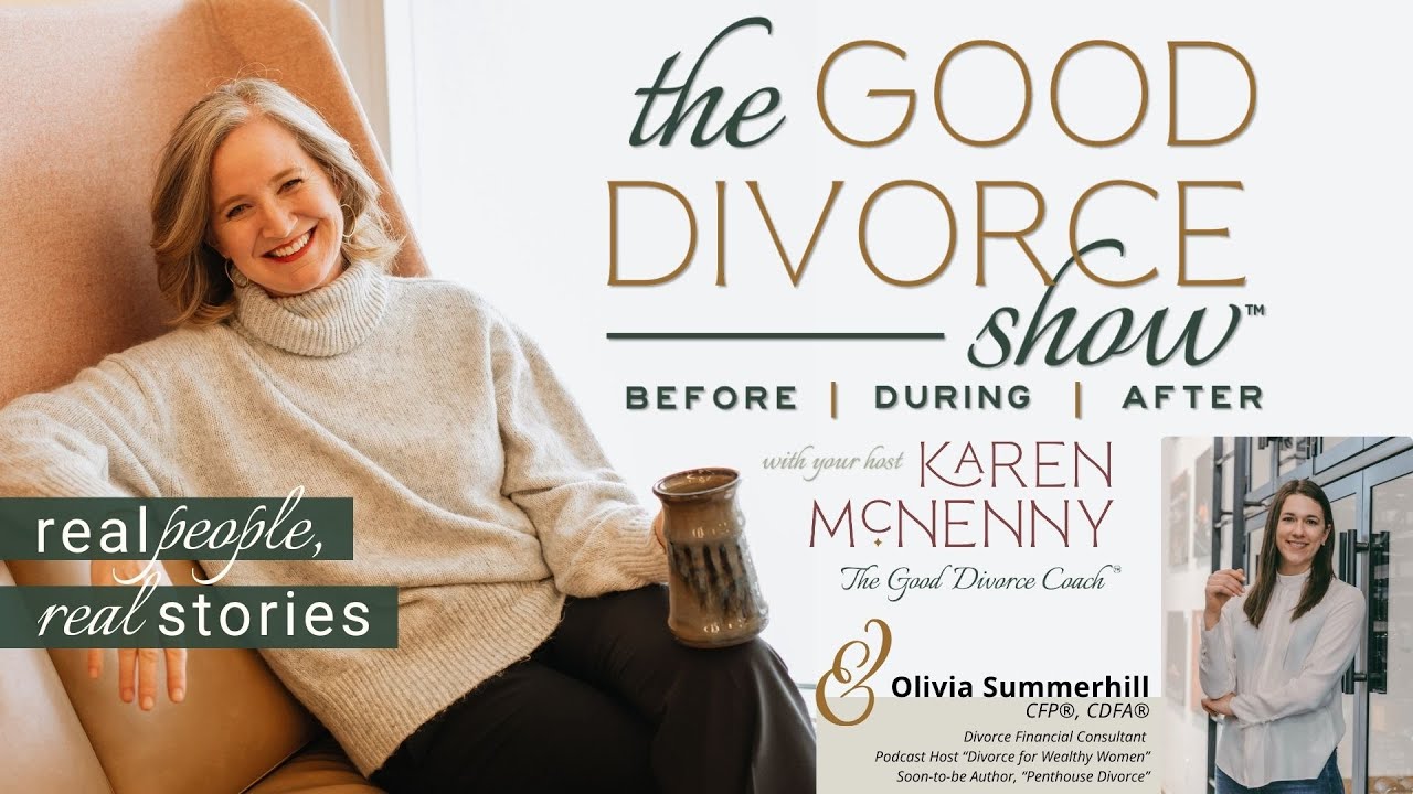 #44 Tips for Managing Finances Post-Divorce ft. Olivia Summerhill | The Good Divorce Show&trade;
