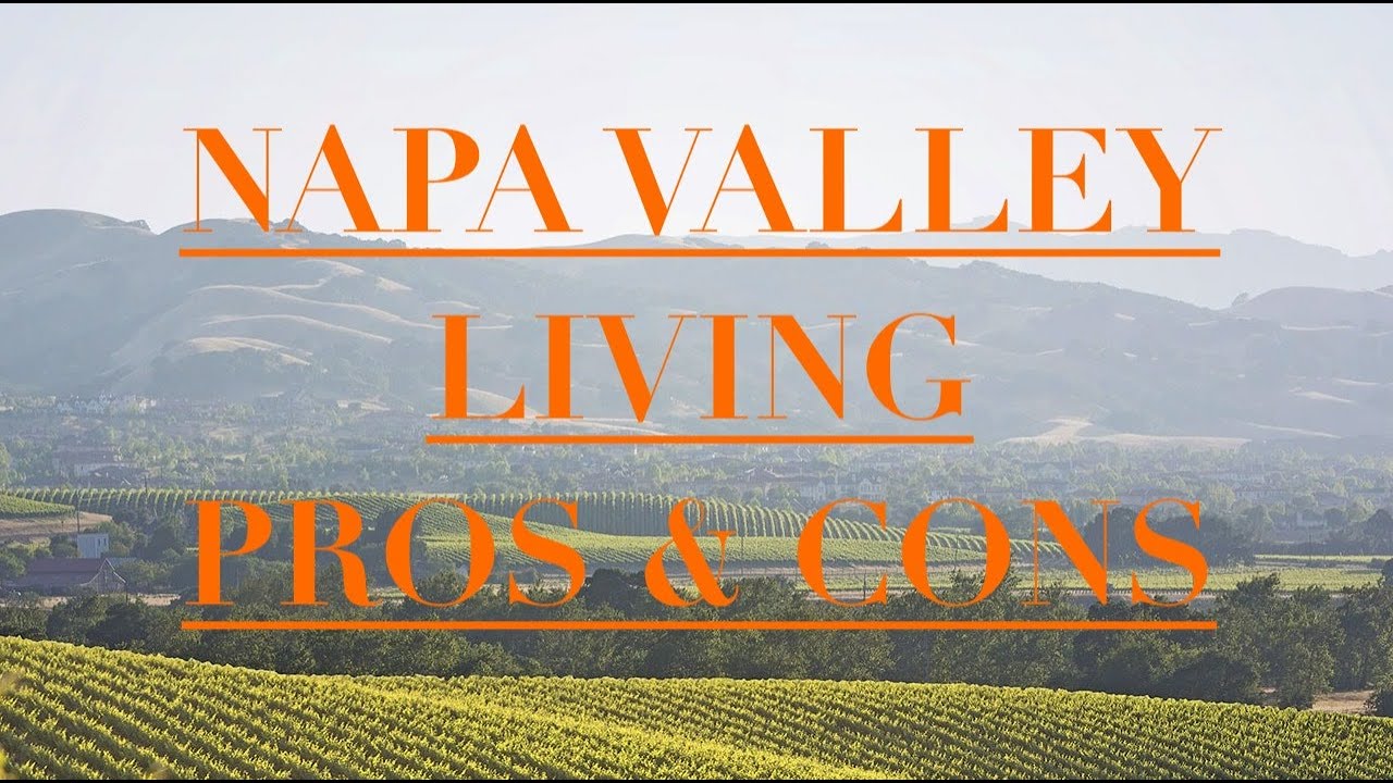 Living in Napa Valley - Pros and Cons