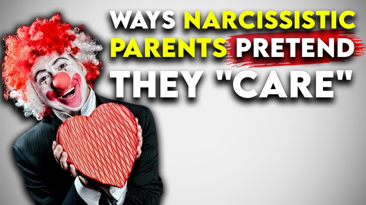 Narcissistic Parents: Ways They Pretend to 