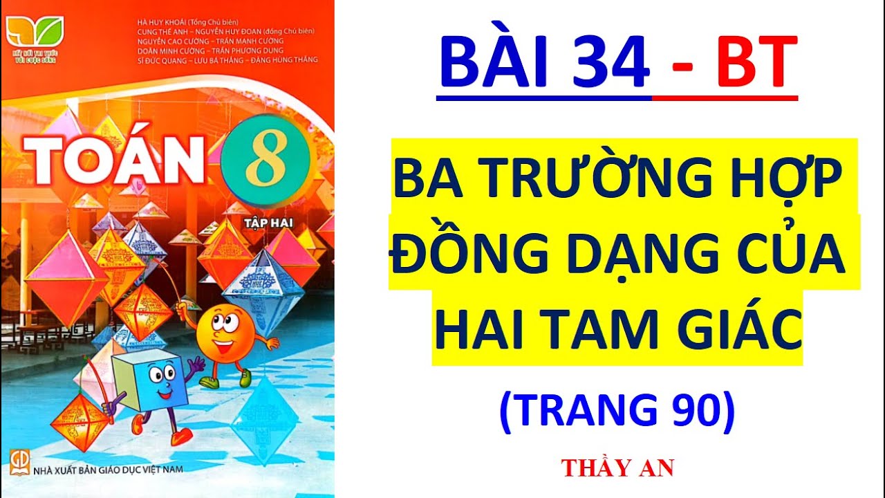 TOÁN LỚP 8 TẬP 2 Kết Nối Tri Thức Bài 34 BA TRƯỜNG HỢP ĐỒNG DẠNG CỦA HAI TAM GIÁC - Bài tập trang 90