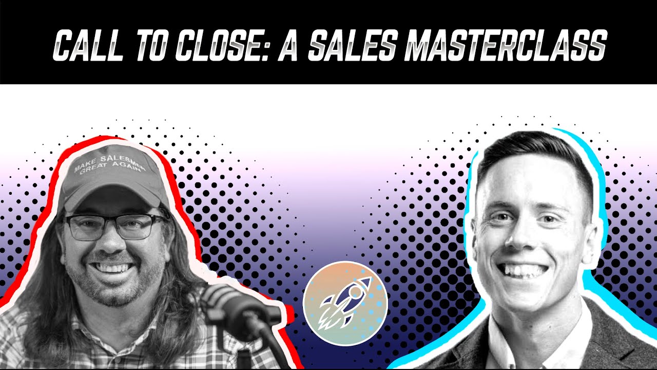 Call To Close: A Sales Masterclass - Benjamin Dennehy (The UK’s Most Hated Sales Trainer)