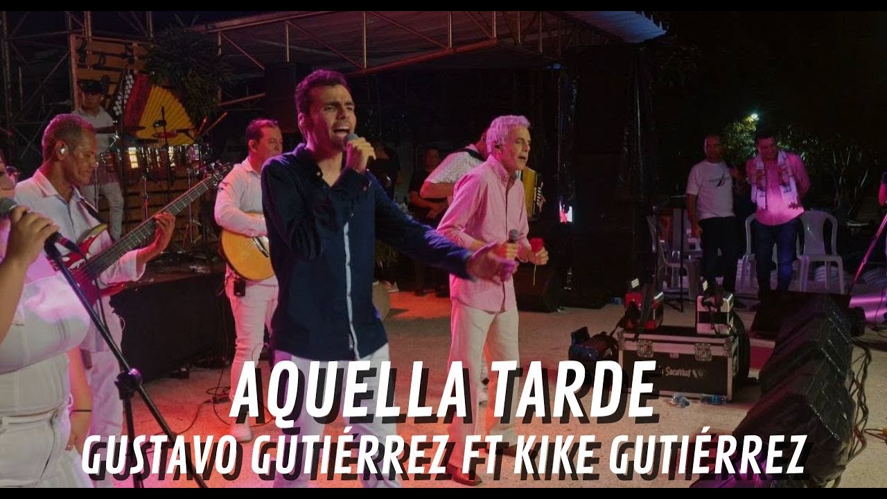 Gustavo Gutiérrez Ft. Kike Gutiérrez - Aquella Tarde ( En Vivo )