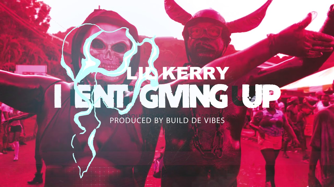Lil Kerry - I Ent Giving Up - Market Square Riddim - (Grenada Soca 2018)