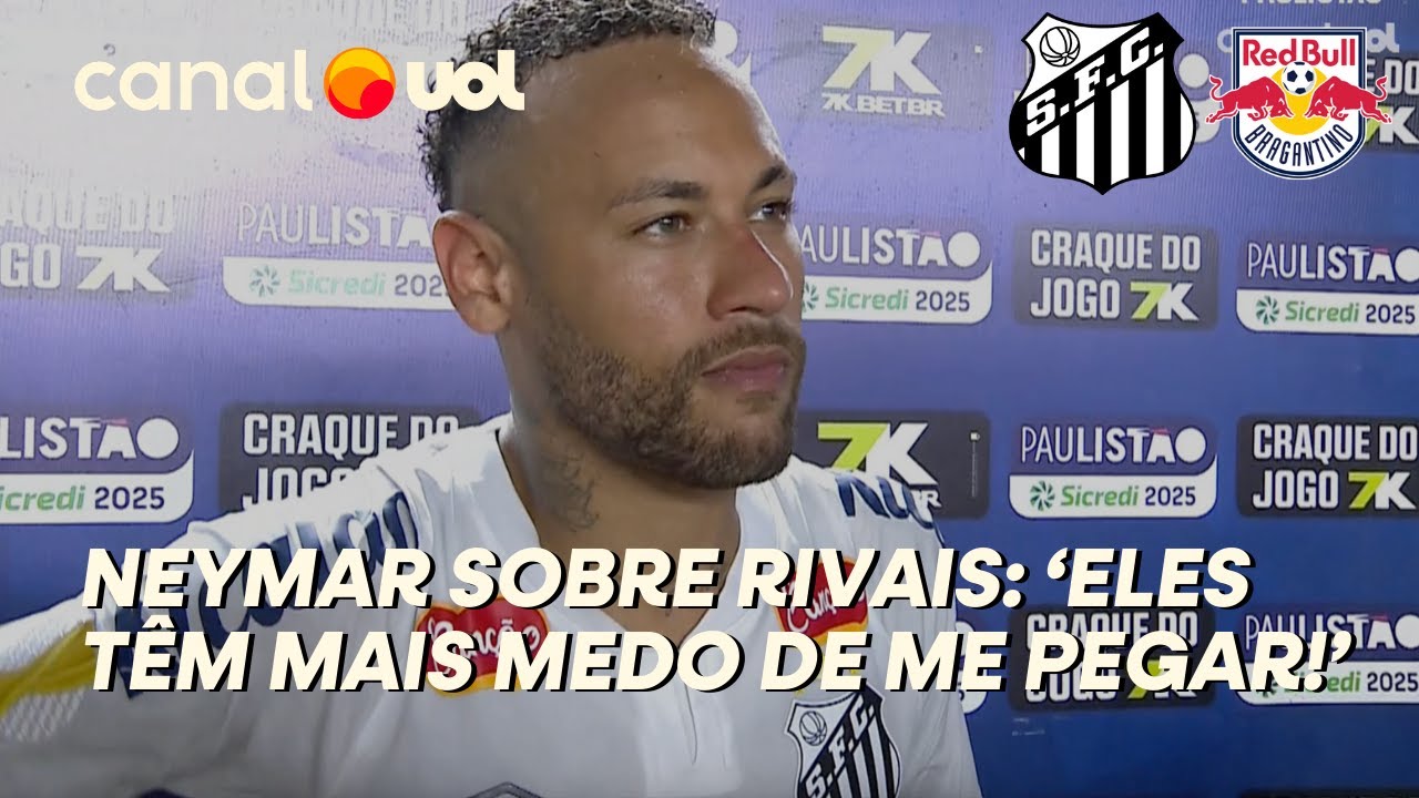 NEYMAR DESCARTA ESCOLHER ADVERSÁRIO NA SEMI DO PAULISTÃO: 'ELES TÊM MAIS MEDO DE ME PEGAR'