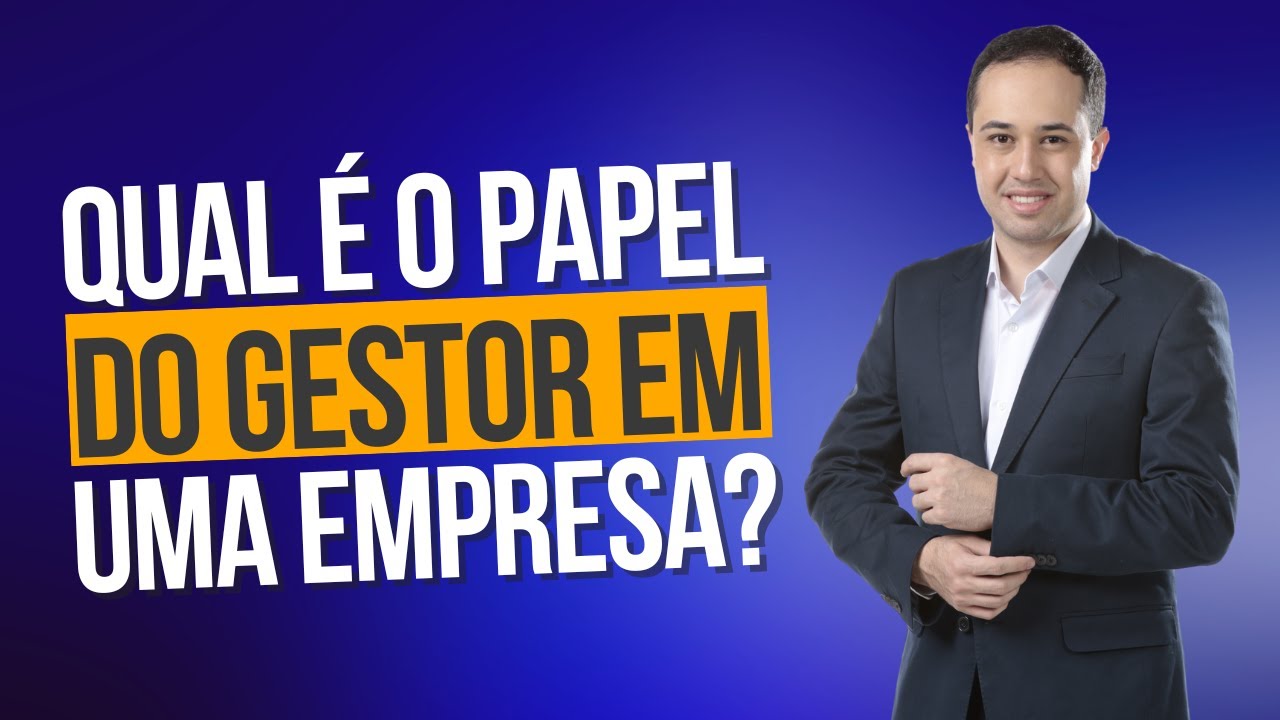 Qual &eacute; o papel do gestor?