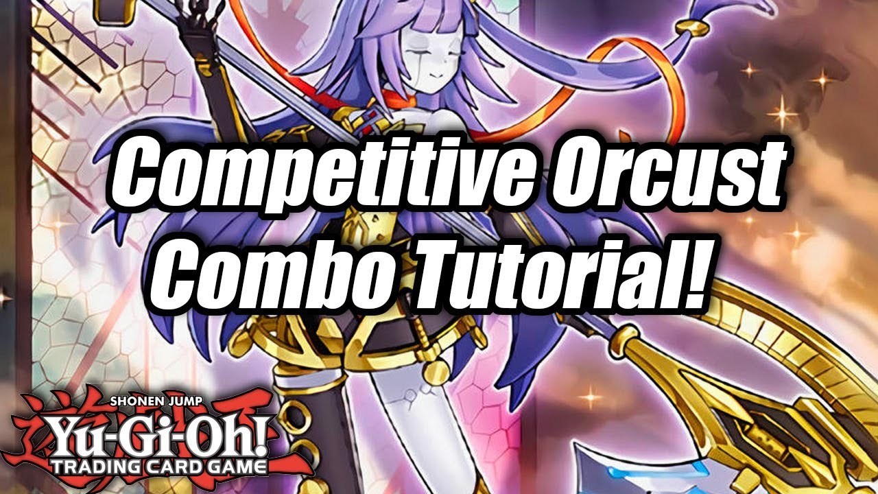 Yu-Gi-Oh! Competitive Orcust Combo Tutorial!