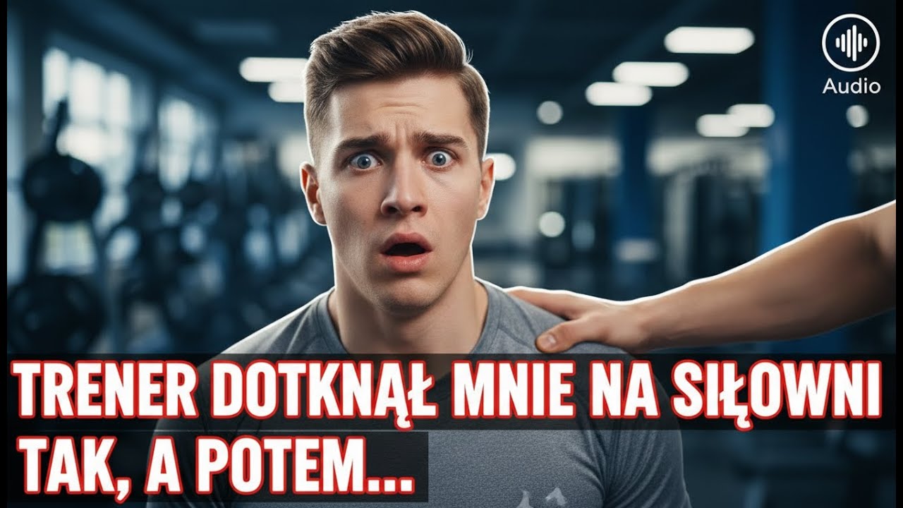 Trener dotknął mnie intymnie na siłowni, a potem moje życie runęło.